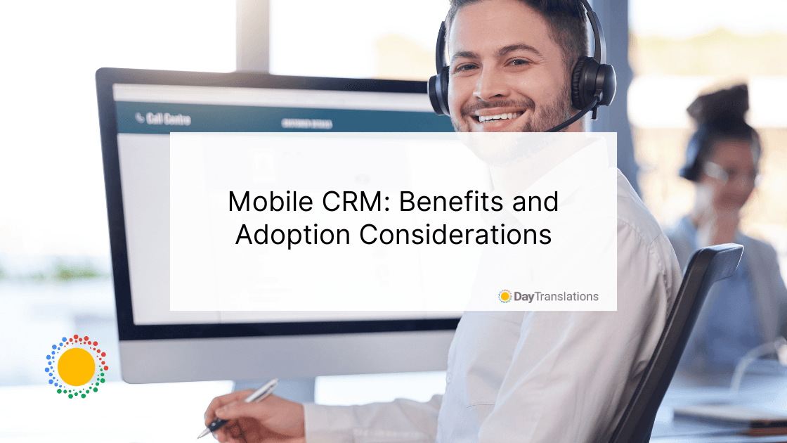 Mobile CRM: Benefits and Adoption Considerations