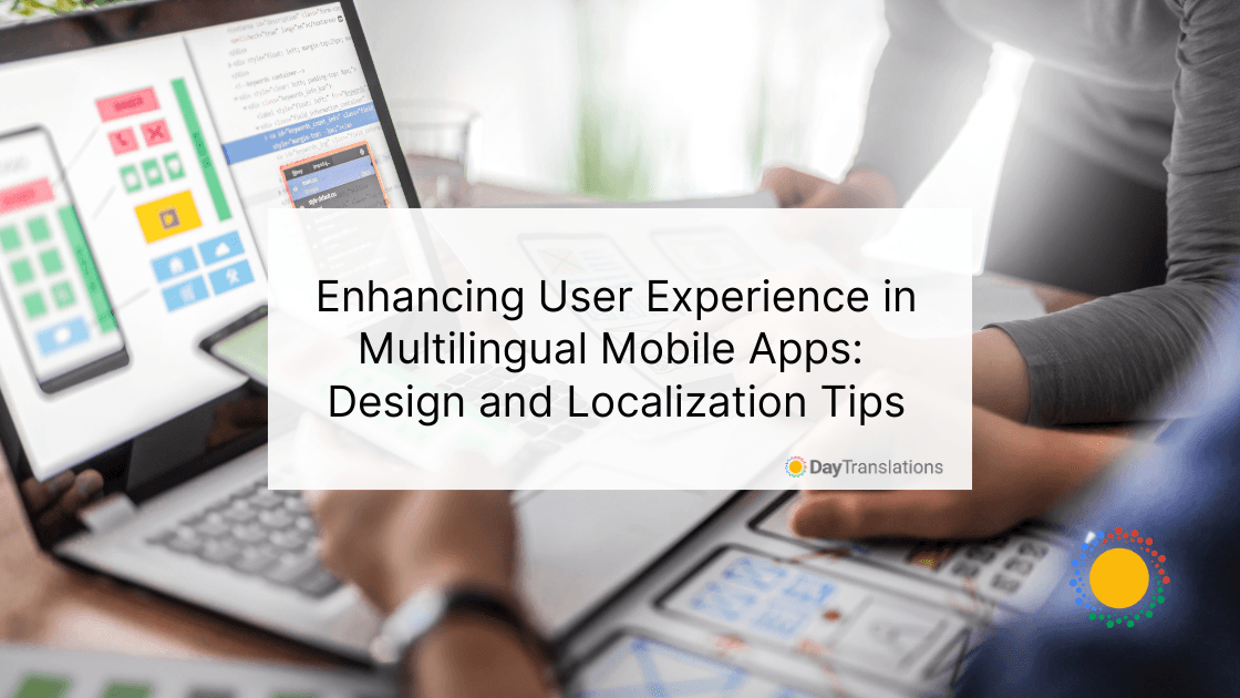 Enhancing User Experience in Multilingual Mobile Apps Design and Localization Tips