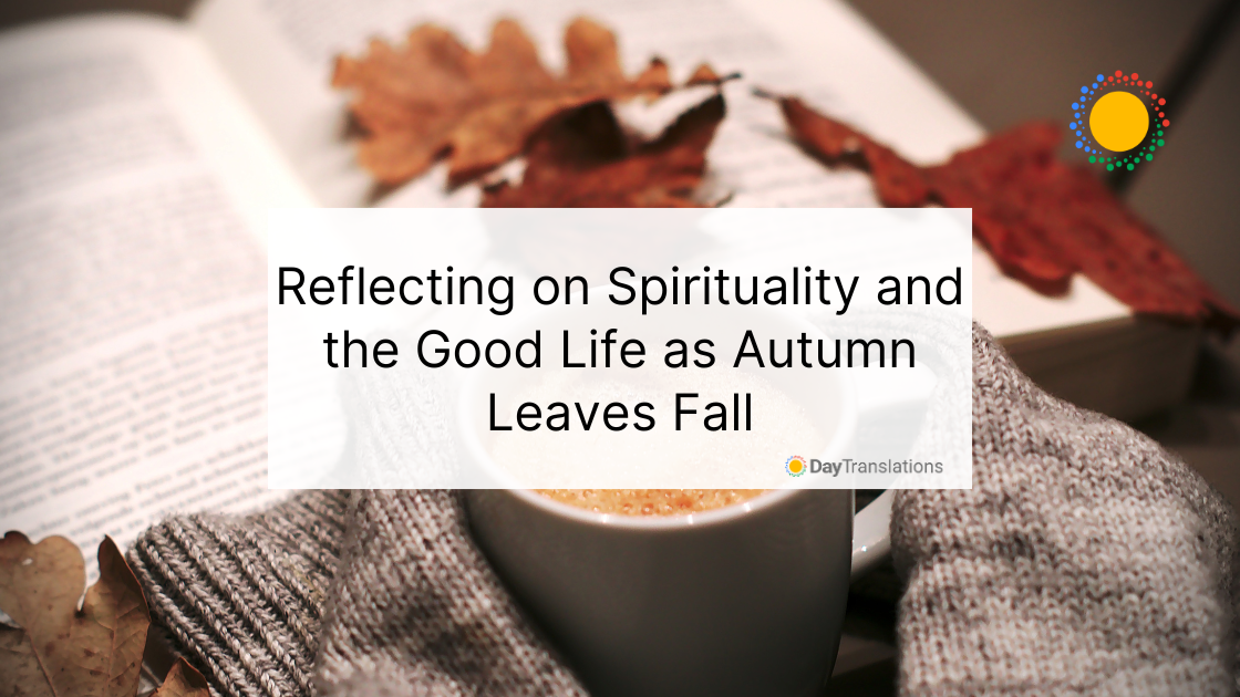 Reflecting on Spirituality and the Good Life as Autumn Leaves Fall