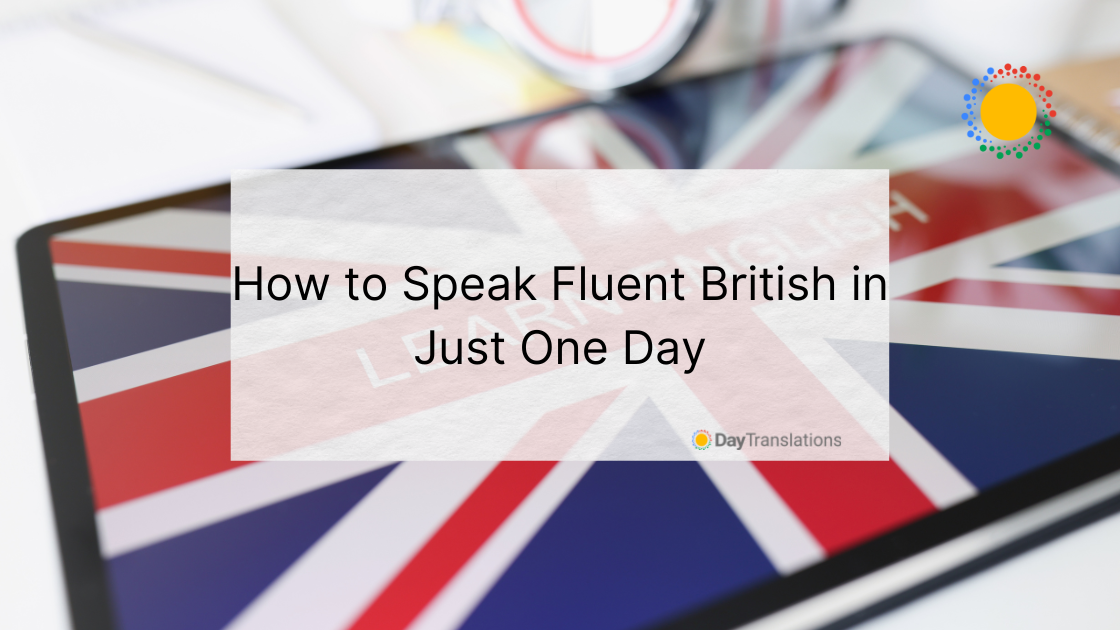 speak fluent british