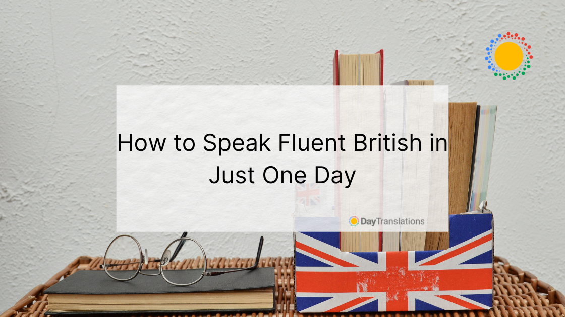 speak fluent british in just one day