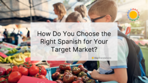 right spanish for your target market