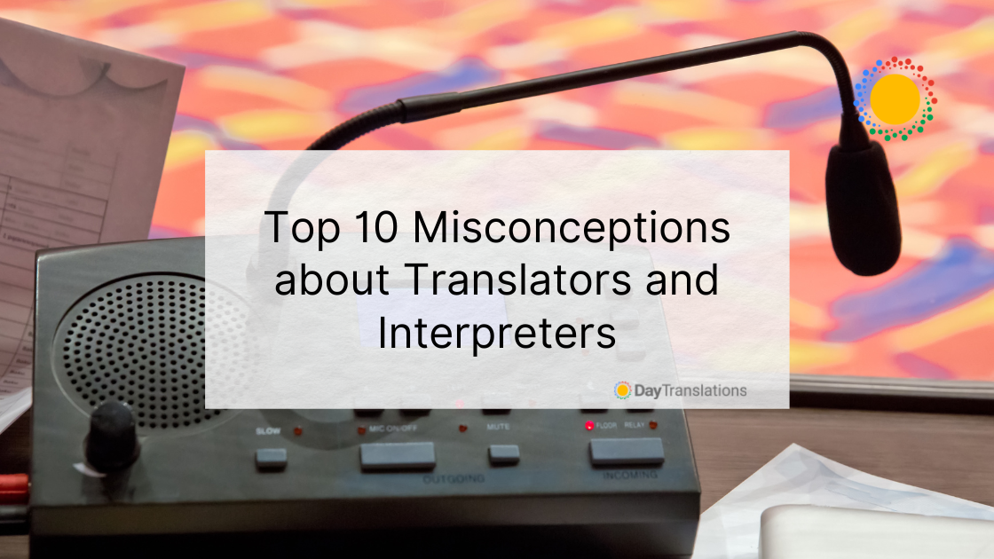 misconceptions about translators and interpreters