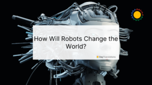 how have robots changed our world today