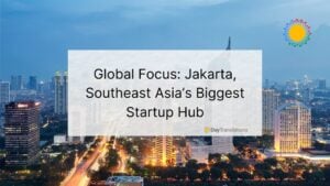 southeast asia’s biggest startup hub