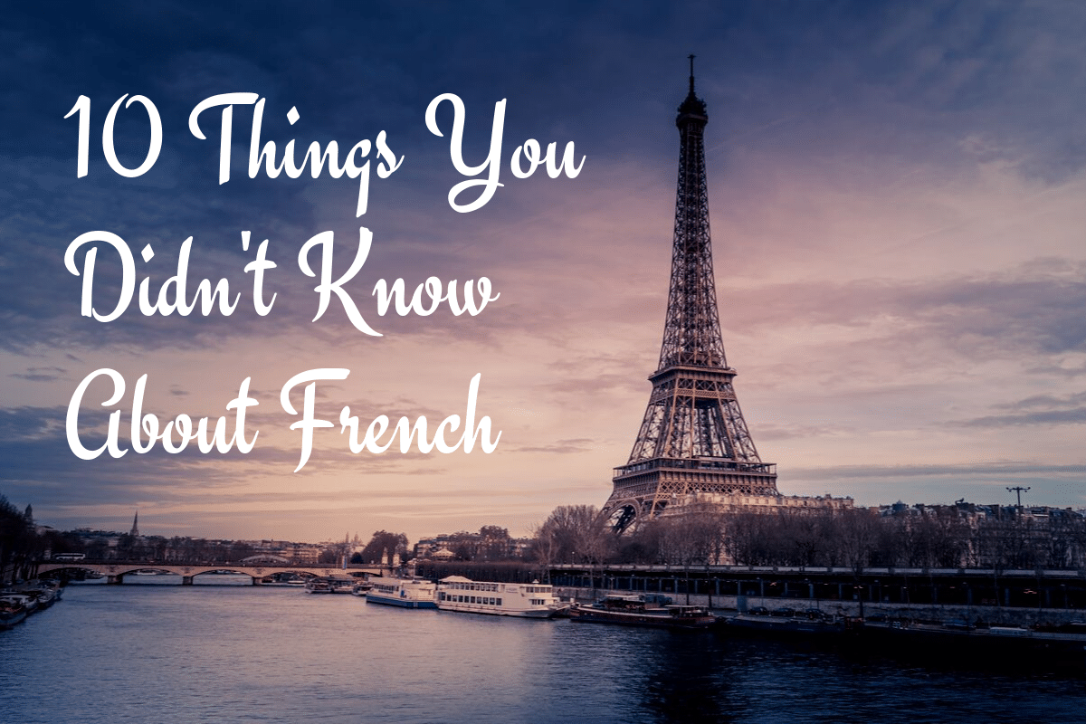 10 Things You Might Not Know About the French Language