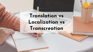 translation vs localization vs transcreation