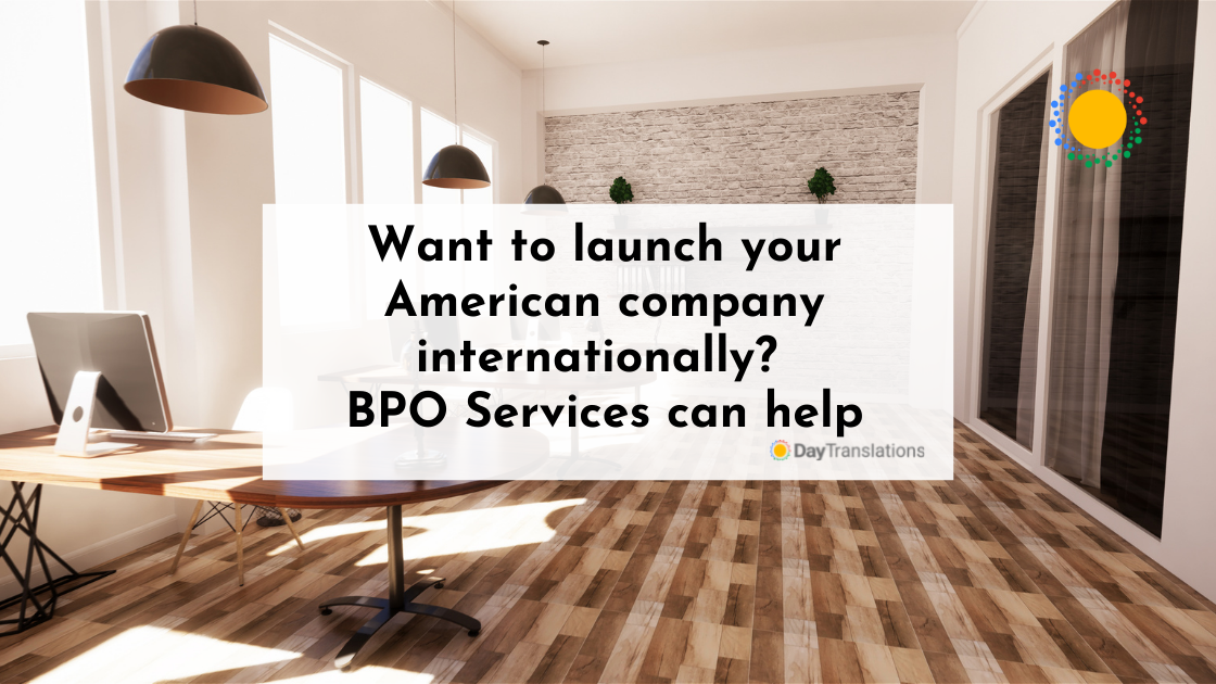 Want to launch your American company internationally? BPO Services can help