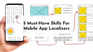 5 Must-Have Skills For Mobile App Localizers