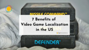7 Benefits of Video Game Localization