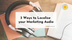 3 Ways to Localize your Marketing Audio