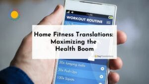 Home Fitness Translations: Maximizing the Health Boom