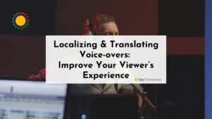 Localizing & Translating Voice-overs: Improve Your Viewer’s Experience