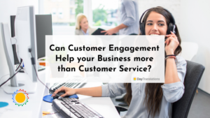 Can Customer Engagement Help your Business more than Customer Service?