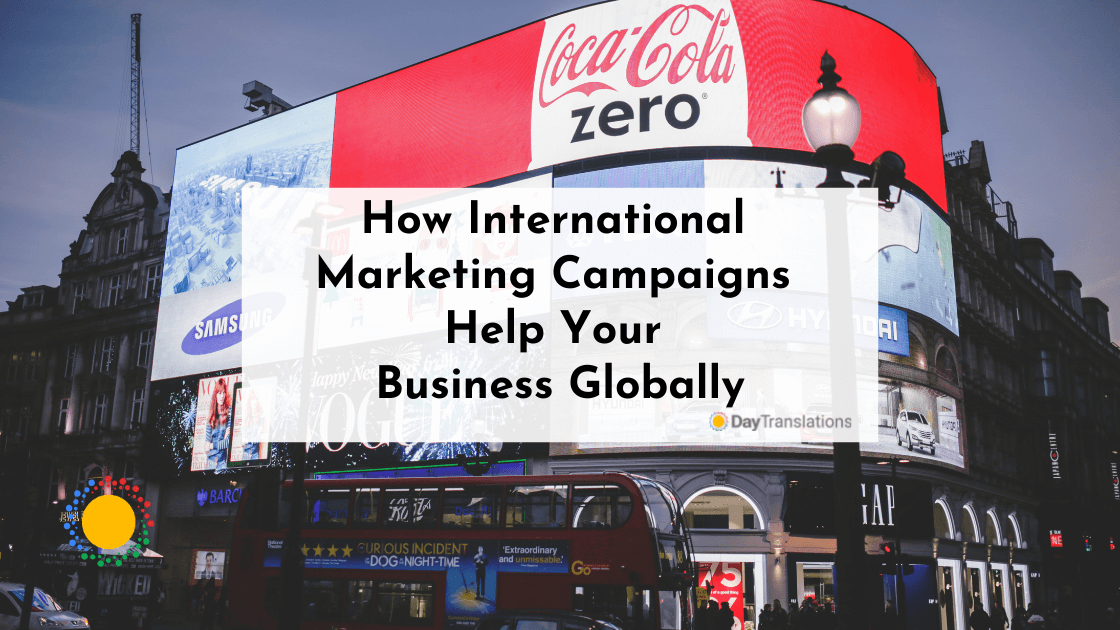 How International Marketing Campaigns Help Your Business Globally
