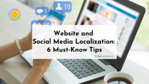 Website and Social Media Localization: 6 Must-Know Tips