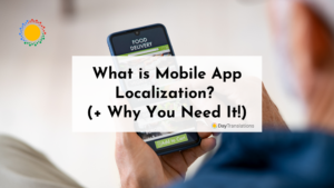 What is Mobile App Localization? (+ Why You Need It!)