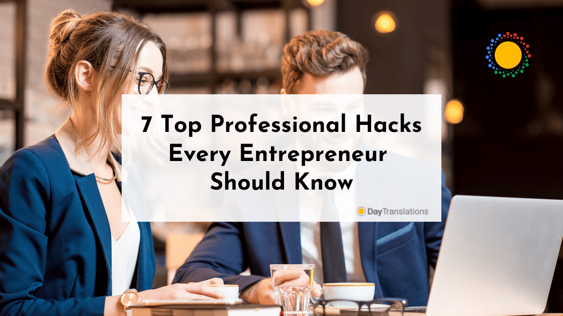 7 Top Professional Hacks Every Entrepreneur Should Know
