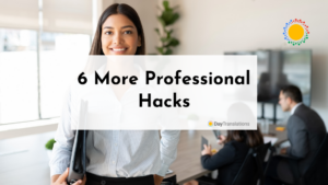 6 More Professional Hacks
