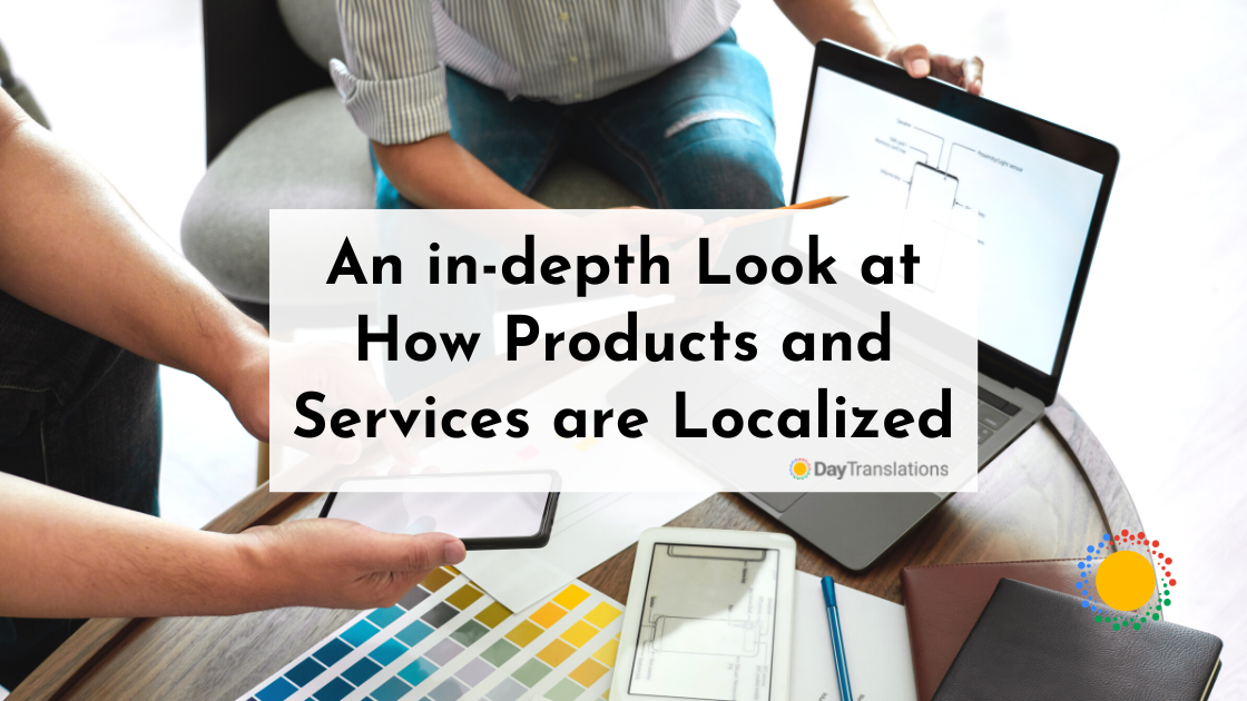 An in-depth Look at How Products and Services are Localized