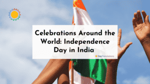 Celebrations Around the World: Independence Day in India