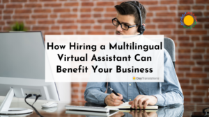 How Hiring a Multilingual Virtual Assistant Can Benefit Your Business