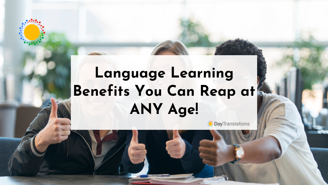 Language Learning Benefits You Can Reap at ANY Age!