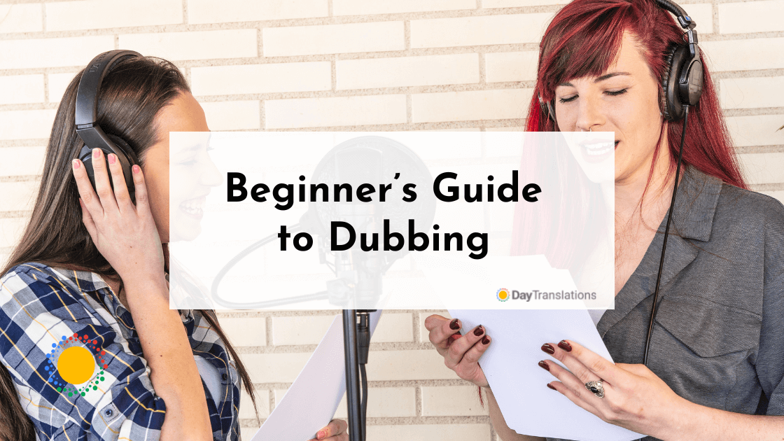 A Beginner’s Guide to Dubbing 
