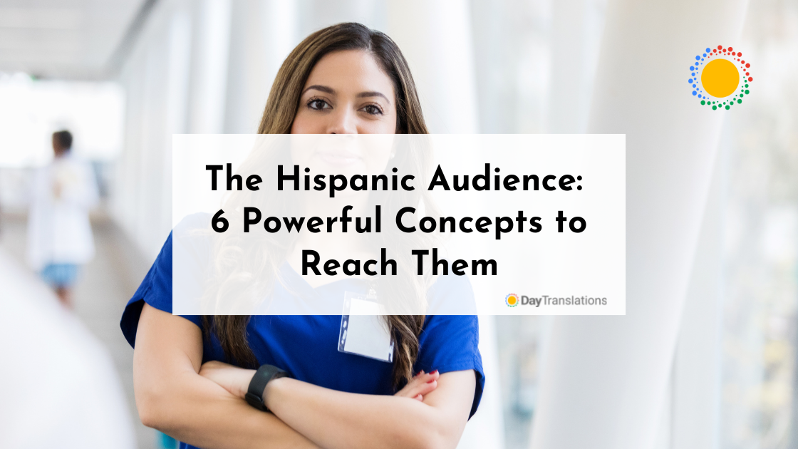The Hispanic Audience: 6 Powerful Concepts to Reach Them