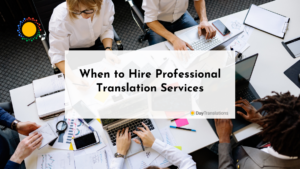 When to Hire Professional Translation Services