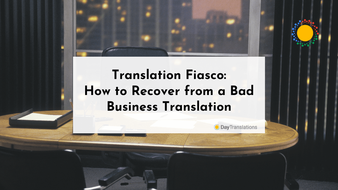 Translation Fiasco: How to Recover from a Bad Business Translation