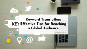 Keyword Translation: Effective Tips for Reaching a Global Audience