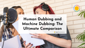 Human Dubbing and Machine Dubbing: The Ultimate Comparison