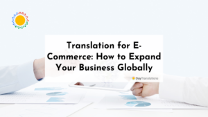 Translation for E-Commerce- How to Expand Your Business Globally