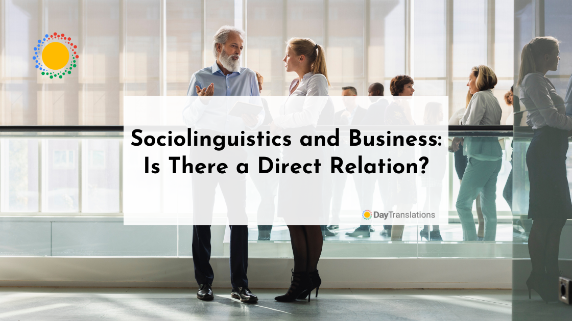 Sociolinguistics and Business: Is There a Direct Relation?