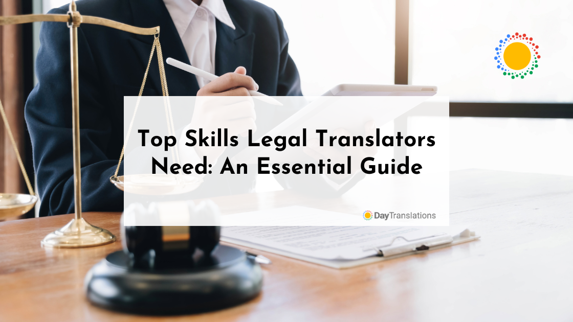 Top Skills Legal Translators Need: An Essential Guide