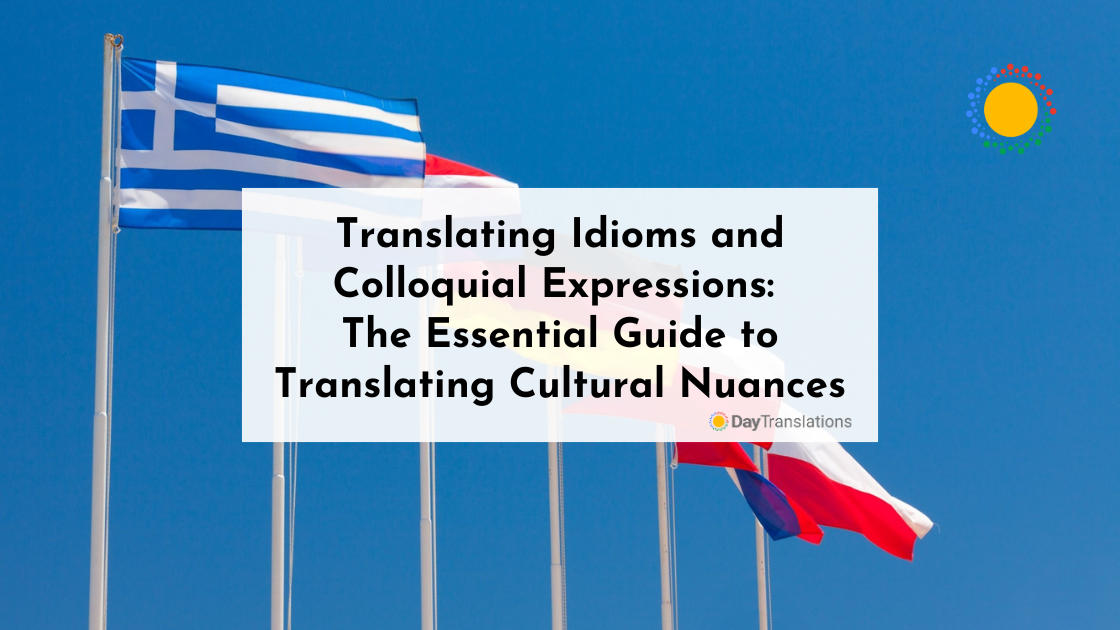 Translating Idioms and Colloquial Expressions: The Essential Guide to Translating Cultural Nuances
