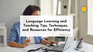 Language Learning and Teaching: Tips, Techniques, and Resources for Efficiency