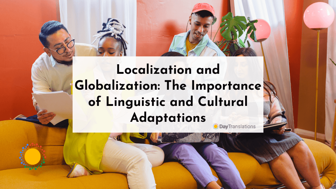 Localization and Globalization: The Importance of Linguistic and Cultural Adaptations