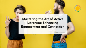 Mastering the Art of Active Listening: Enhancing Engagement and Connection