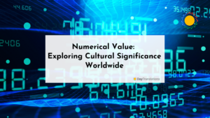 Numerical Value: Exploring Cultural Significance Worldwide