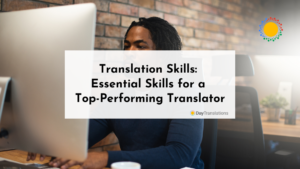 Translation Skills: Essential Skills for a Top-Performing Translator