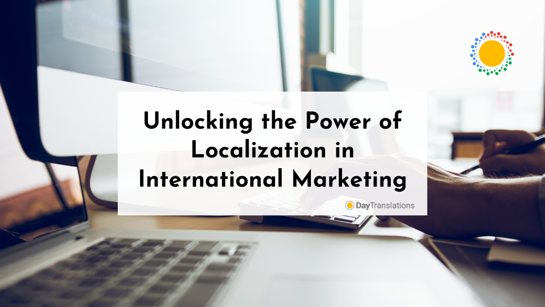 Unlocking the Power of Localization in International Marketing