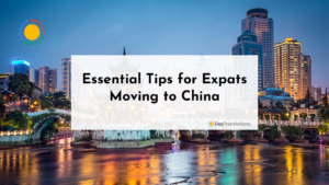 Essential Tips for Expats Moving to China