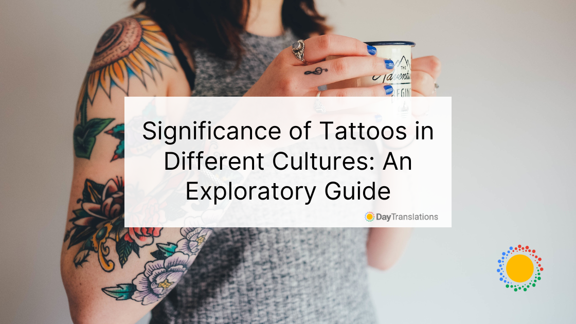 Significance of Tattoos in Different Cultures: An Exploratory Guide