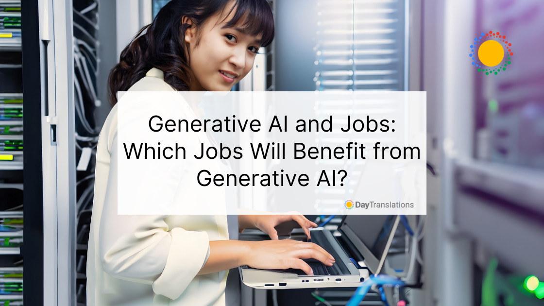 Generative AI and Jobs: Which Jobs Will Benefit from Generative AI?