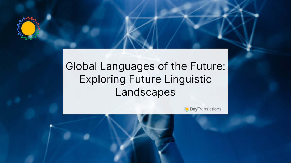 Global Languages of the Future: Exploring Future Linguistic Landscapes