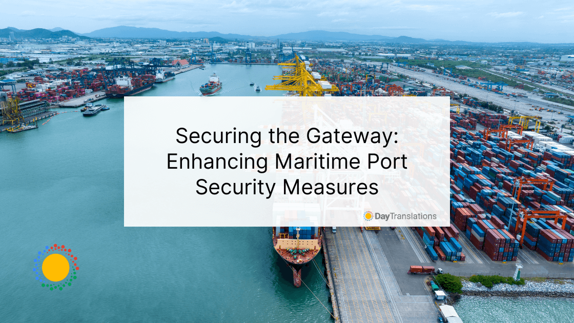 Securing the Gateway: Enhancing Maritime Port Security Measures