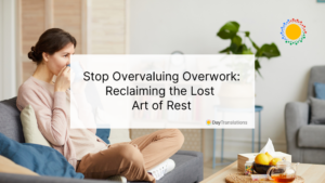 Stop Overvaluing Overwork: Reclaiming the Lost Art of Rest