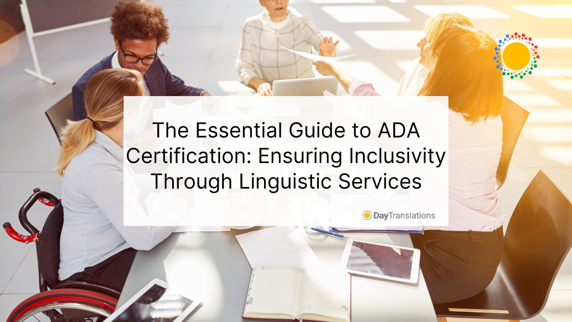 The Essential Guide to ADA Certification: Ensuring Inclusivity Through Linguistic Services